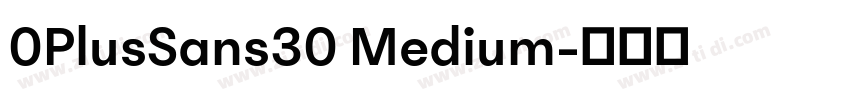 0PlusSans30 Medium字体转换